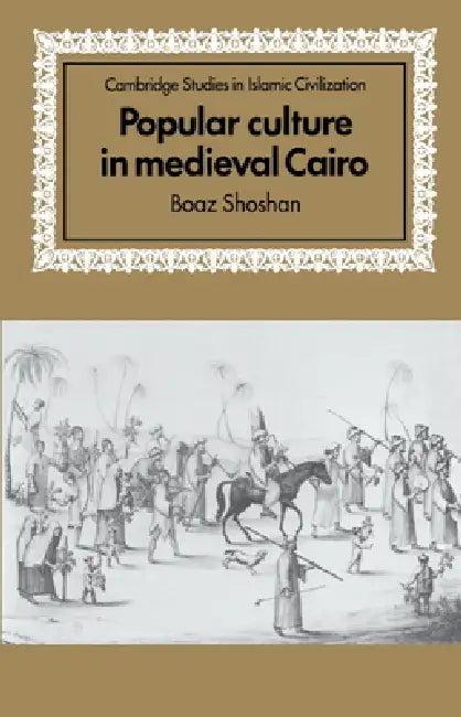 Popular Culture in Medieval Cairo (English, Boaz Shoshan | David Morgan)
