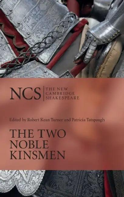 The Two Noble Kinsmen (English, William Shakespeare | Robert Kean Turner | Patricia Tatspaugh)