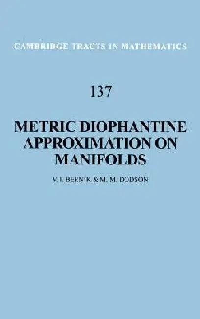 Metric Diophantine Approximation on Manifolds (English, V. I. Bernik | M. M. Dodson | Vasilii Ivanovich Bernik)