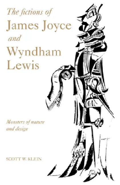 The Fictions of James Joyce and Wyndham Lewis (English, Scott W. Klein | Walter Scott)
