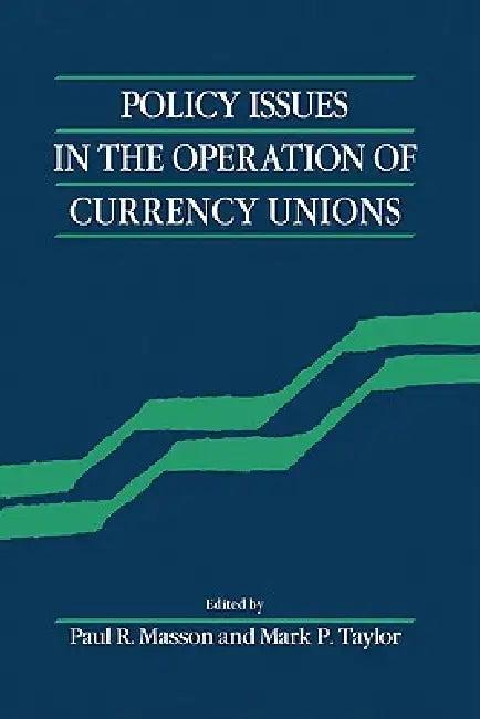 Policy Issues of Currency Unio (English, Paul R. Masson | Mark P. Taylor)