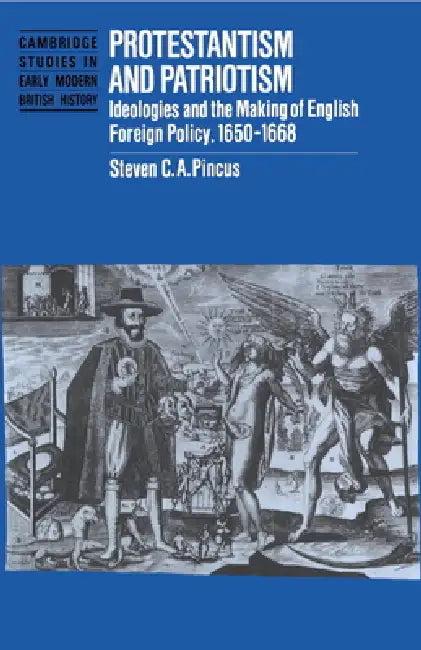 Protestantism and Patriotism (English, Steven C. a. Pincus)