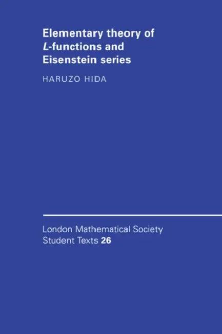 Elementary Theory of L-Functions and Eisenstein Series (English, Haruzo Hida | None)