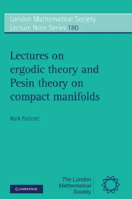 Lectures on Ergodic Theory and Pesin Theory on Compact Manifolds (English, Mark Pollicott)