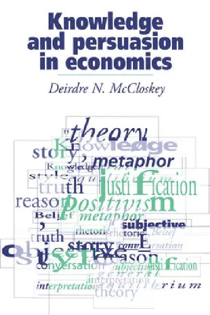 Knowledge and Persuasion in Economics (English, Donald N. McCloskey | Deirdre N. McCloskey)