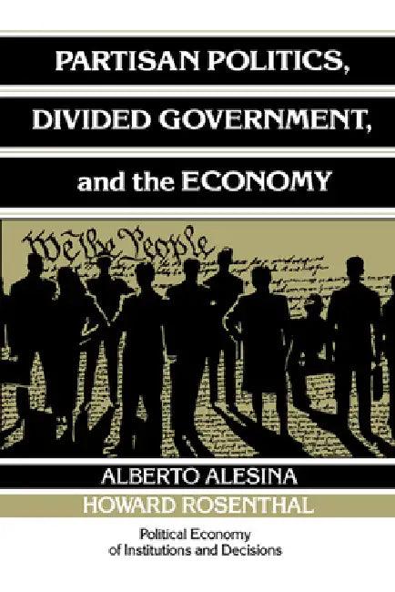 Partisan Politics, Divided Government, and the Economy (English, Alberto Alesina | Howard Rosenthal | Randall Calvert)