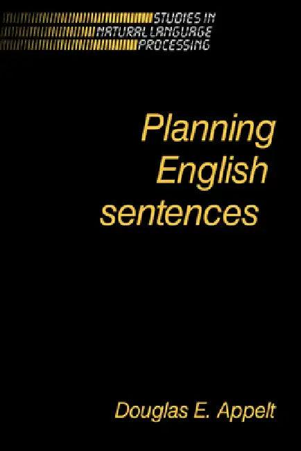 Planning English Sentences (English, Douglas E. Appelt | Appelt Douglas E. | Branimir Boguraev)