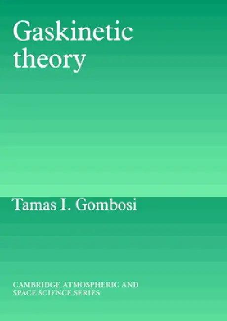 Gaskinetic Theory (English, Tamas I. Gombosi | Atmo Gombosi | Alexander J. Dessler)