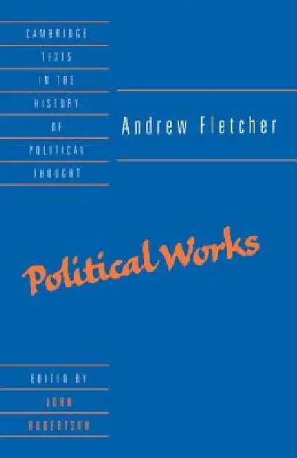 Andrew Fletcher (English, Andrew Fletcher | John Robertson | Raymond Geuss)
