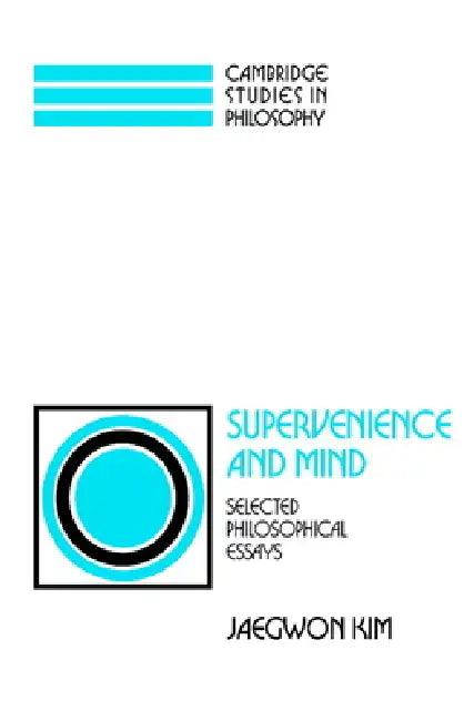 Supervenience and Mind (English, Jaegwon Kim | Kim Jaegwon | Ernest Sosa)