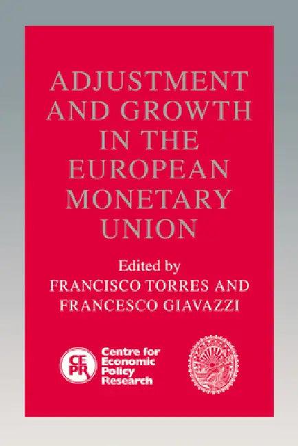Adjustment and Growth in the European Monetary Union (English, Francisco Torres | Francesco Giavazzi | Torres Francisco)