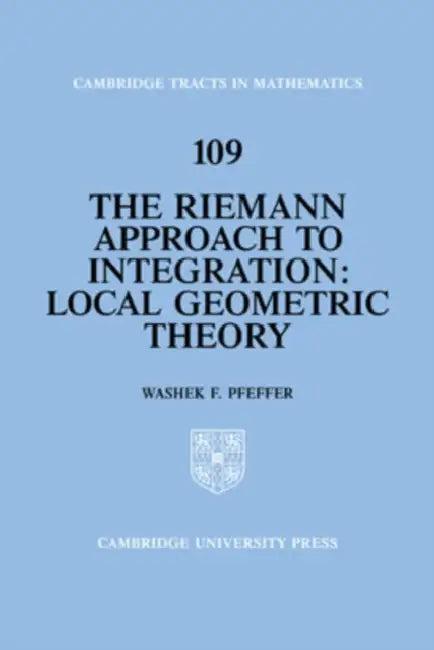 The Riemann Approach to Integration (English, Washek F. Pfeffer | Bela Bollobas | W. Fulton)
