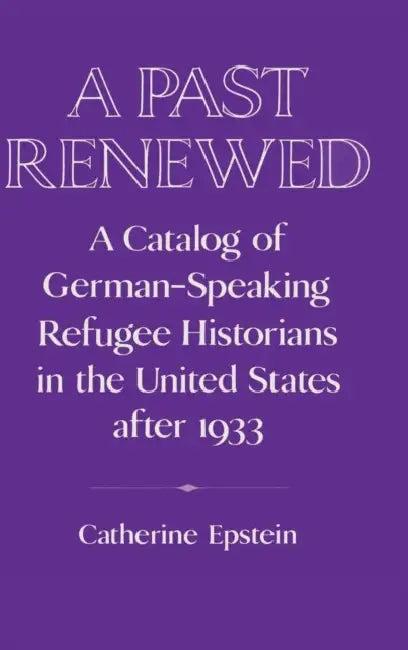 A Past Renewed (English, Catherine Epstein)