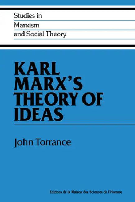 Karl Marx's Theory of Ideas (English, John Torrance | Torrance John | G. A. Cohen)