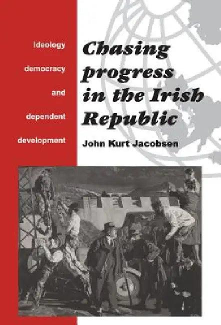Chasing Progress in the Irish Republic (English, John Kurt Jacobsen)