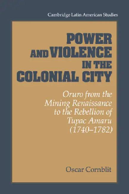 Power and Violence in the Colonial City (English, Oscar Cornbilt | Oscar Cornblit | Cornblit Oscar)