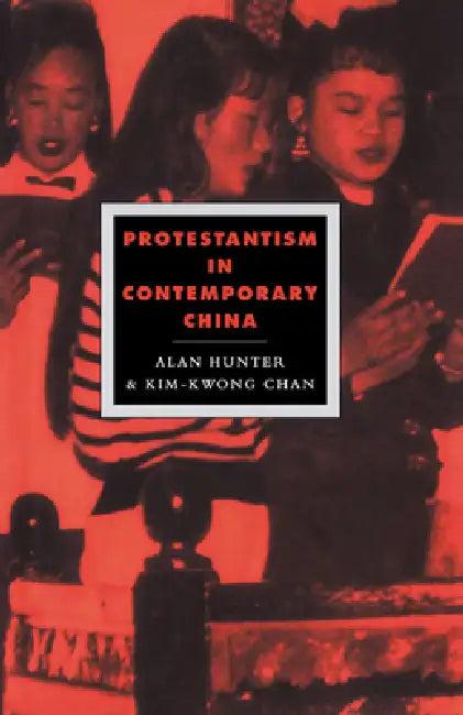 Protestantism in Contemporary China (English, Alan Hunter | Kim-Kwong Chan | Duncan Forrester)