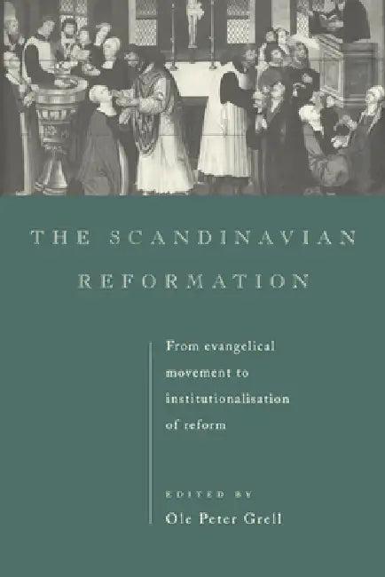 The Scandinavian Reformation (English, Ole Peter Grell)