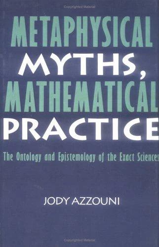 Metaphysical Myths, Mathematical Practice (English, Jody Azzouni)