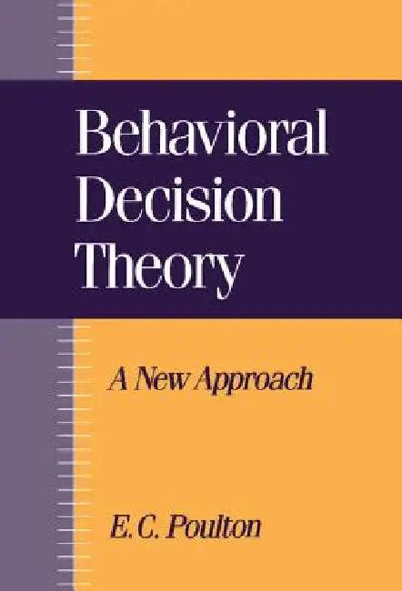 Behavioral Decision Theory (English, E. C. Poulton)