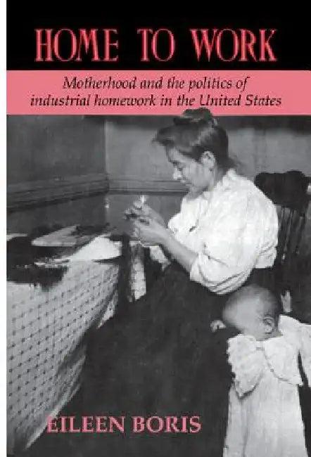 Home to Work (English, Eileen Boris)