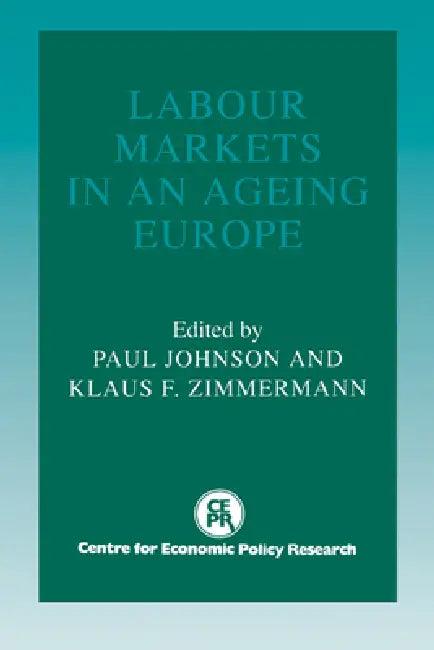 Labour Markets in an Ageing Europe (English, Klaus F. Zimmermann | Paul Johnson)