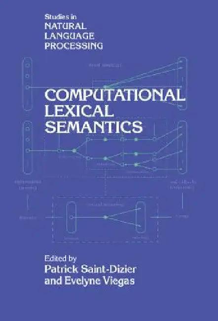 Computational Lexical Semantics (English, Patrick Saint-Dizier | Evelyn Viegas)