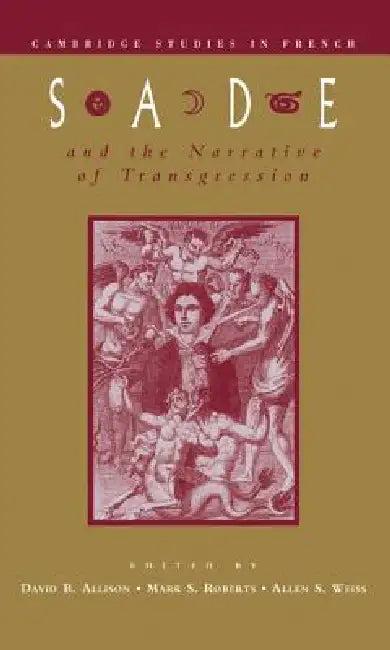 Sade and the Narrative of Transgression (English, Csf Allison | David B. Allison | Allen S. Weiss)