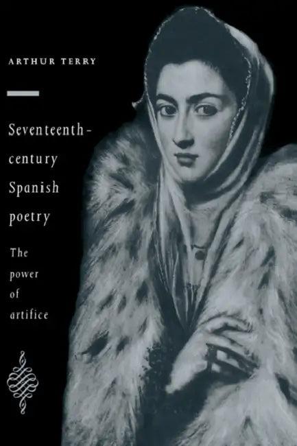 Seventeenth-Century Spanish Poetry (English, Arthur Terry)