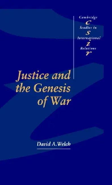 Justice and the Genesis of War (English, David A. Welch)