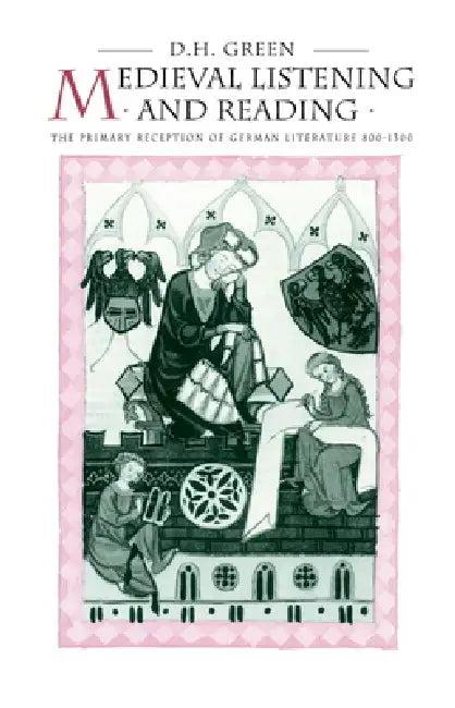 Medieval Listening and Reading (English, Dennis Howard Green | Green Dennis Howard)