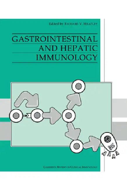 Gastrointestinal and Hepatic Immunology (English, Richard Ed Heatley | Richard V. Heatley | Heatley Richard V.)