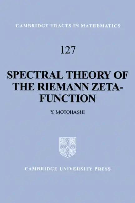 Spectral Theory of the Riemann Zeta-Function (English, Y. Motohashi | Yoichi Motohashi | Motohashi Yoichi)
