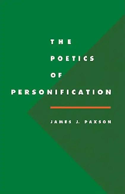 The Poetics of Personification (English, James J. Paxson)