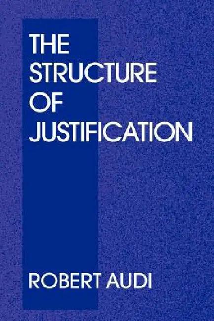 The Structure of Justification (English, Robert Audi | Audi Robert | Robert Audi)