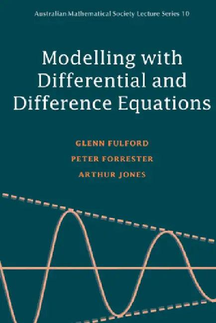 Modelling with Differential and Difference Equations (English, Glenn Fulford | Arthur Jones | Peter Forrester)