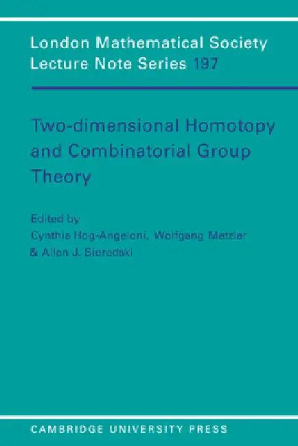 Two-Dimensional Homotopy and Combinatorial Group Theory (English, Cynthia Hog-Angeloni | Wolfgang Metzler | Allan J. Sieradski)