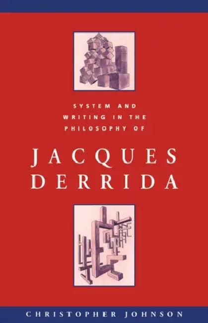 System and Writing in the Philosophy of Jacques Derrida (English, Christopher Johnson | Michael Sheringham)