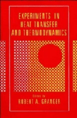 Experiments in Heat Transfer and Thermodynamics (English, Robert Alan Granger)