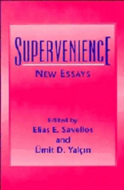 Supervenience (English, Elias E. Savellos | Umit D. Yalcin)