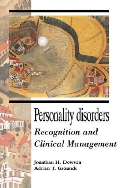 Personality Disorders (English, Jonathan H. Dowson | Dowson Jonathan H. | Grounds Adrian T.)