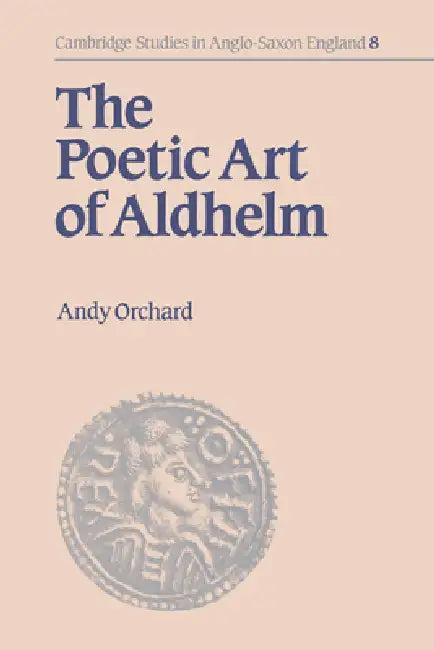 The Poetic Art of Aldhelm (English, Andy Orchard | Orchard Andy | Simon Keynes)