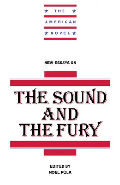 New Essays on the Sound and the Fury (English, Noel Polk | Emory Elliot | Polk Noel)
