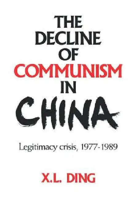 The Decline of Communism in China (English, X. L. Ding)