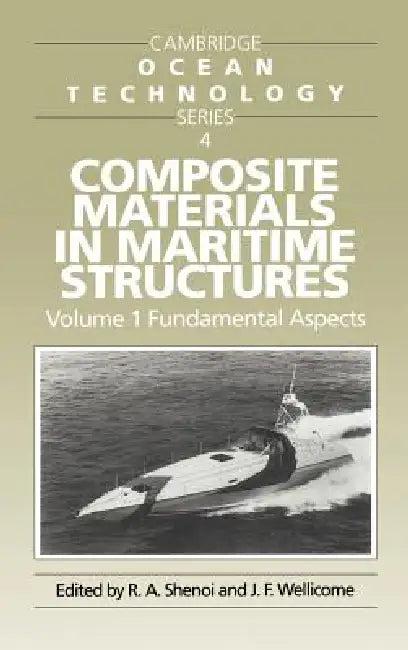 Composite Materials in Maritime Structures (English, R. A. Shenoi | J. F. Wellicome | I. Dyer)