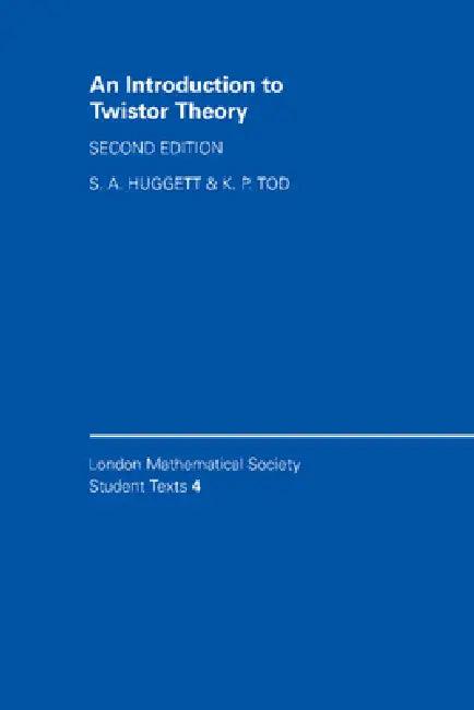 An Introduction to Twistor Theory (English, S. A. Huggett | K. P. Tod)