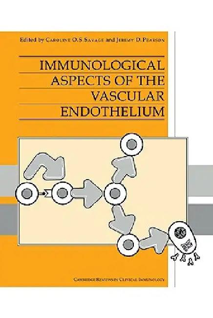 Immunological Aspects of the Vascular Endothelium (English, Caroline O. S. Savage | Jeremy D. Pearson)