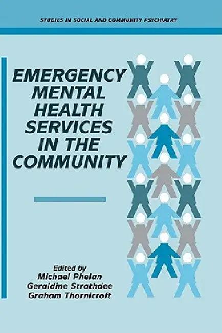 Emergency Mental Health Services in the Community (English, Michael Phelan | Graham Thornicroft | Geraldine Strathdee)