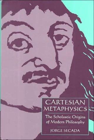 Cartesian Metaphysics (English, Jorge Secada)