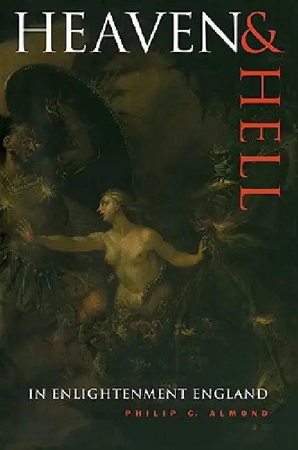 Heaven and Hell in Enlightenment England (English, Philip C. Almond)